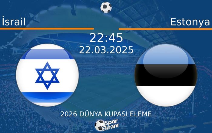 22 Mart 2025 İsrail vs Estonya maçı Hangi Kanalda Saat Kaçta Yayınlanacak? 22 Mart 2025 İsrail vs Estonya maçı Hangi Kanalda Saat Kaçta Yayınlanacak?