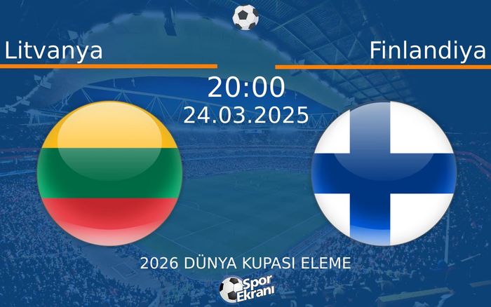 24 Mart 2025 Litvanya vs Finlandiya maçı Hangi Kanalda Saat Kaçta Yayınlanacak? 24 Mart 2025 Litvanya vs Finlandiya maçı Hangi Kanalda Saat Kaçta Yayınlanacak?