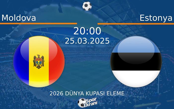 25 Mart 2025 Moldova vs Estonya maçı Hangi Kanalda Saat Kaçta Yayınlanacak? 25 Mart 2025 Moldova vs Estonya maçı Hangi Kanalda Saat Kaçta Yayınlanacak?