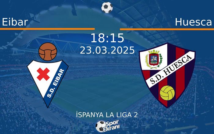 23 Mart 2025 Eibar vs Huesca maçı Hangi Kanalda Saat Kaçta Yayınlanacak? 23 Mart 2025 Eibar vs Huesca maçı Hangi Kanalda Saat Kaçta Yayınlanacak?