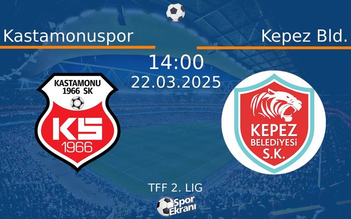 22 Mart 2025 Kastamonuspor vs Kepez Bld. maçı Hangi Kanalda Saat Kaçta Yayınlanacak? 22 Mart 2025 Kastamonuspor vs Kepez Bld. maçı Hangi Kanalda Saat Kaçta Yayınlanacak?