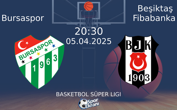 05 Nisan 2025 Bursaspor vs Beşiktaş Fibabanka maçı Hangi Kanalda Saat Kaçta Yayınlanacak? 05 Nisan 2025 Bursaspor vs Beşiktaş Fibabanka maçı Hangi Kanalda Saat Kaçta Yayınlanacak?