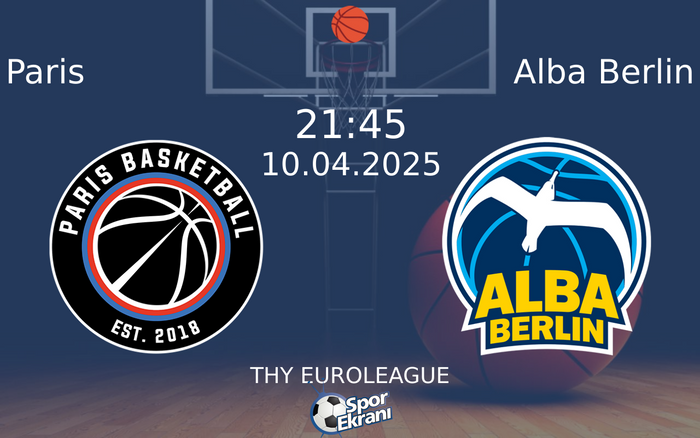 10 Nisan 2025 Paris vs Alba Berlin maçı Hangi Kanalda Saat Kaçta Yayınlanacak? 10 Nisan 2025 Paris vs Alba Berlin maçı Hangi Kanalda Saat Kaçta Yayınlanacak?