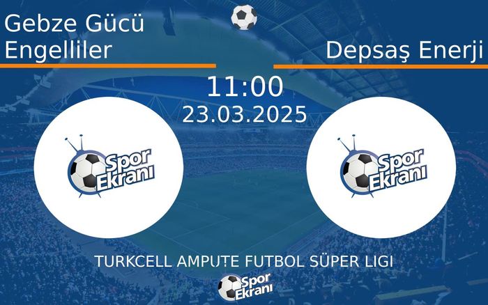 23 Mart 2025 Gebze Gücü Engelliler vs Depsaş Enerji maçı Hangi Kanalda Saat Kaçta Yayınlanacak? 23 Mart 2025 Gebze Gücü Engelliler vs Depsaş Enerji maçı Hangi Kanalda Saat Kaçta Yayınlanacak?