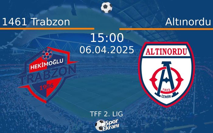 06 Nisan 2025 1461 Trabzon vs Altınordu maçı Hangi Kanalda Saat Kaçta Yayınlanacak? 06 Nisan 2025 1461 Trabzon vs Altınordu maçı Hangi Kanalda Saat Kaçta Yayınlanacak?