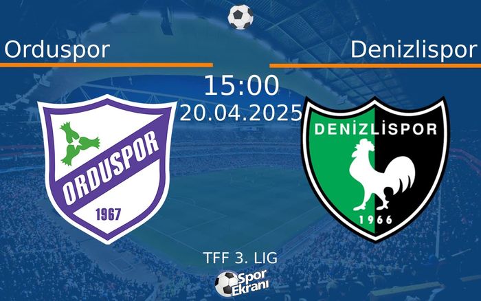 20 Nisan 2025 Orduspor vs Denizlispor maçı Hangi Kanalda Saat Kaçta Yayınlanacak? 20 Nisan 2025 Orduspor vs Denizlispor maçı Hangi Kanalda Saat Kaçta Yayınlanacak?