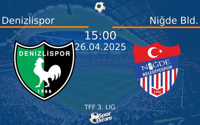 26 Nisan 2025 Denizlispor vs Niğde Bld. maçı Hangi Kanalda Saat Kaçta Yayınlanacak? 26 Nisan 2025 Denizlispor vs Niğde Bld. maçı Hangi Kanalda Saat Kaçta Yayınlanacak?