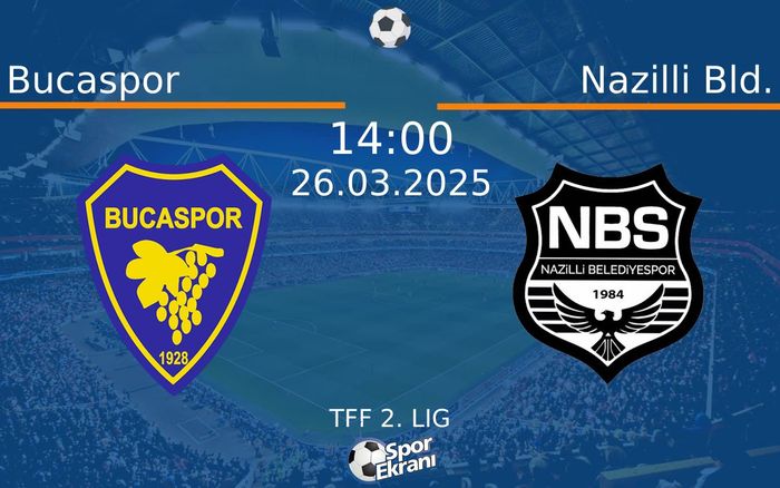 26 Mart 2025 Bucaspor vs Nazilli Bld. maçı Hangi Kanalda Saat Kaçta Yayınlanacak? 26 Mart 2025 Bucaspor vs Nazilli Bld. maçı Hangi Kanalda Saat Kaçta Yayınlanacak?