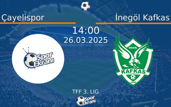 26 Mart 2025 Çayelispor vs İnegöl Kafkas maçı Hangi Kanalda Saat Kaçta Yayınlanacak? 26 Mart 2025 Çayelispor vs İnegöl Kafkas maçı Hangi Kanalda Saat Kaçta Yayınlanacak?