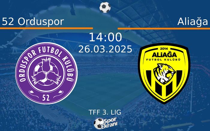 26 Mart 2025 52 Orduspor vs Aliağa maçı Hangi Kanalda Saat Kaçta Yayınlanacak? 26 Mart 2025 52 Orduspor vs Aliağa maçı Hangi Kanalda Saat Kaçta Yayınlanacak?