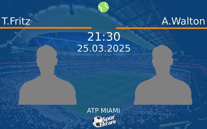 25 Mart 2025 T.Fritz vs A.Walton maçı Hangi Kanalda Saat Kaçta Yayınlanacak? 25 Mart 2025 T.Fritz vs A.Walton maçı Hangi Kanalda Saat Kaçta Yayınlanacak?