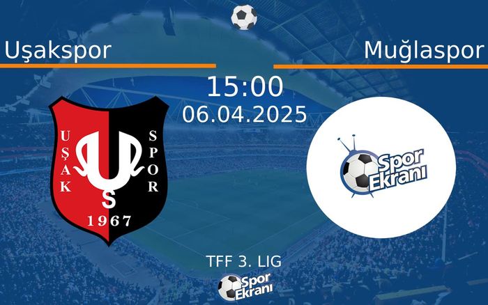 06 Nisan 2025 Uşakspor vs Muğlaspor maçı Hangi Kanalda Saat Kaçta Yayınlanacak?