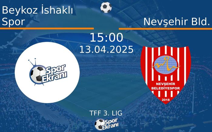 13 Nisan 2025 Beykoz İshaklı Spor vs Nevşehir Bld. maçı Hangi Kanalda Saat Kaçta Yayınlanacak? 13 Nisan 2025 Beykoz İshaklı Spor vs Nevşehir Bld. maçı Hangi Kanalda Saat Kaçta Yayınlanacak?