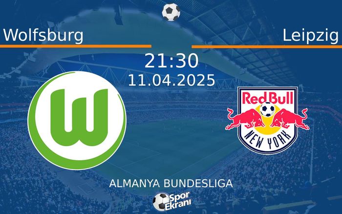 11 Nisan 2025 Wolfsburg vs Leipzig maçı Hangi Kanalda Saat Kaçta Yayınlanacak? 11 Nisan 2025 Wolfsburg vs Leipzig maçı Hangi Kanalda Saat Kaçta Yayınlanacak?