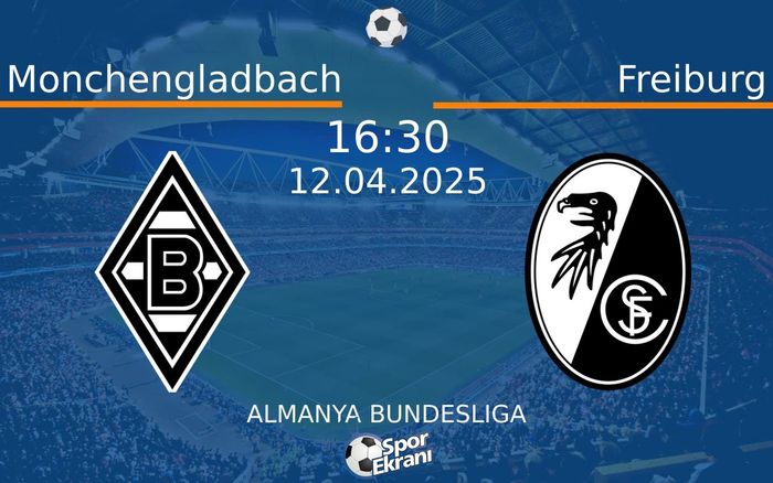 12 Nisan 2025 Monchengladbach vs Freiburg maçı Hangi Kanalda Saat Kaçta Yayınlanacak? 12 Nisan 2025 Monchengladbach vs Freiburg maçı Hangi Kanalda Saat Kaçta Yayınlanacak?