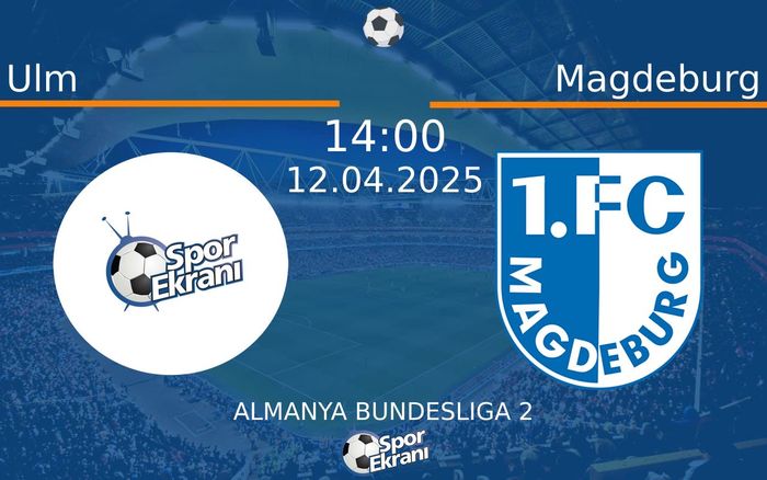 12 Nisan 2025 Ulm vs Magdeburg maçı Hangi Kanalda Saat Kaçta Yayınlanacak? 12 Nisan 2025 Ulm vs Magdeburg maçı Hangi Kanalda Saat Kaçta Yayınlanacak?