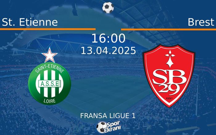 13 Nisan 2025 St. Etienne vs Brest maçı Hangi Kanalda Saat Kaçta Yayınlanacak? 13 Nisan 2025 St. Etienne vs Brest maçı Hangi Kanalda Saat Kaçta Yayınlanacak?