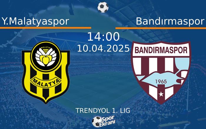 10 Nisan 2025 Y.Malatyaspor vs Bandırmaspor maçı Hangi Kanalda Saat Kaçta Yayınlanacak? 10 Nisan 2025 Y.Malatyaspor vs Bandırmaspor maçı Hangi Kanalda Saat Kaçta Yayınlanacak?