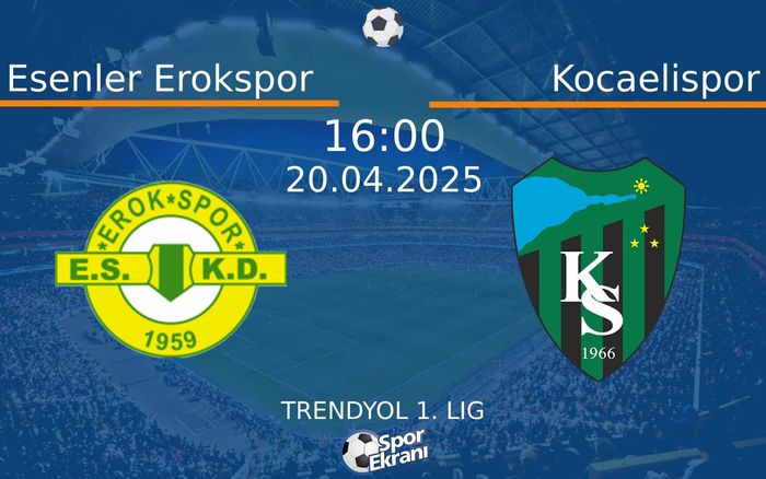 20 Nisan 2025 Esenler Erokspor vs Kocaelispor maçı Hangi Kanalda Saat Kaçta Yayınlanacak? 20 Nisan 2025 Esenler Erokspor vs Kocaelispor maçı Hangi Kanalda Saat Kaçta Yayınlanacak?