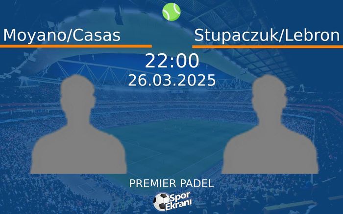 26 Mart 2025 Moyano/Casas vs Stupaczuk/Lebron maçı Hangi Kanalda Saat Kaçta Yayınlanacak? 26 Mart 2025 Moyano/Casas vs Stupaczuk/Lebron maçı Hangi Kanalda Saat Kaçta Yayınlanacak?