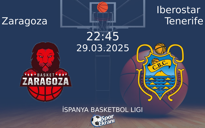 29 Mart 2025 Zaragoza vs Iberostar Tenerife maçı Hangi Kanalda Saat Kaçta Yayınlanacak? 29 Mart 2025 Zaragoza vs Iberostar Tenerife maçı Hangi Kanalda Saat Kaçta Yayınlanacak?