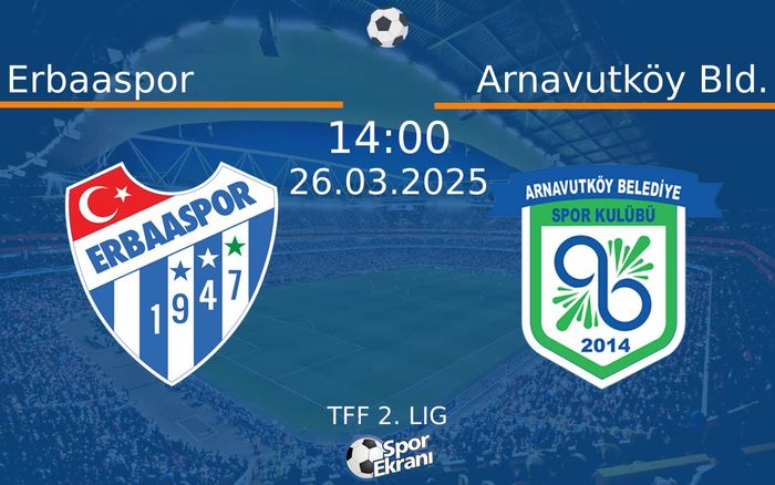 26 Mart 2025 Erbaaspor vs Arnavutköy Bld. maçı Hangi Kanalda Saat Kaçta Yayınlanacak? 26 Mart 2025 Erbaaspor vs Arnavutköy Bld. maçı Hangi Kanalda Saat Kaçta Yayınlanacak?