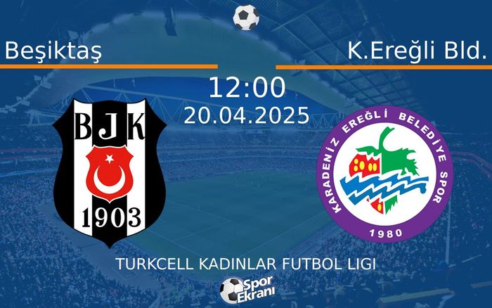 20 Nisan 2025 Beşiktaş vs K.Ereğli Bld. maçı Hangi Kanalda Saat Kaçta Yayınlanacak? 20 Nisan 2025 Beşiktaş vs K.Ereğli Bld. maçı Hangi Kanalda Saat Kaçta Yayınlanacak?