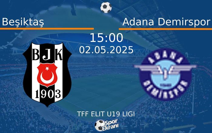 02 Mayıs 2025 Beşiktaş vs Adana Demirspor maçı Hangi Kanalda Saat Kaçta Yayınlanacak? 02 Mayıs 2025 Beşiktaş vs Adana Demirspor maçı Hangi Kanalda Saat Kaçta Yayınlanacak?
