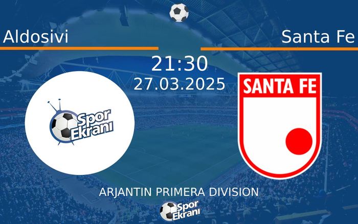 27 Mart 2025 Aldosivi vs Santa Fe maçı Hangi Kanalda Saat Kaçta Yayınlanacak? 27 Mart 2025 Aldosivi vs Santa Fe maçı Hangi Kanalda Saat Kaçta Yayınlanacak?