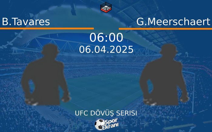 06 Nisan 2025 B.Tavares vs G.Meerschaert maçı Hangi Kanalda Saat Kaçta Yayınlanacak? 06 Nisan 2025 B.Tavares vs G.Meerschaert maçı Hangi Kanalda Saat Kaçta Yayınlanacak?