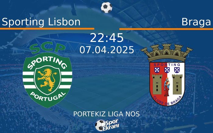 07 Nisan 2025 Sporting Lisbon vs Braga maçı Hangi Kanalda Saat Kaçta Yayınlanacak? 07 Nisan 2025 Sporting Lisbon vs Braga maçı Hangi Kanalda Saat Kaçta Yayınlanacak?