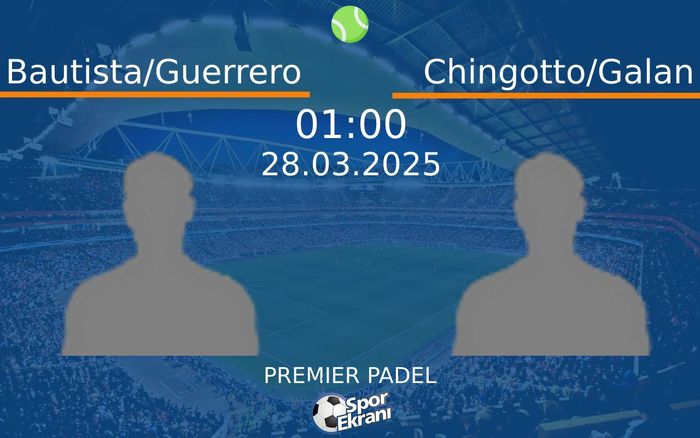 28 Mart 2025 Bautista/Guerrero vs Chingotto/Galan maçı Hangi Kanalda Saat Kaçta Yayınlanacak? 28 Mart 2025 Bautista/Guerrero vs Chingotto/Galan maçı Hangi Kanalda Saat Kaçta Yayınlanacak?