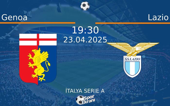 23 Nisan 2025 Genoa vs Lazio maçı Hangi Kanalda Saat Kaçta Yayınlanacak? 23 Nisan 2025 Genoa vs Lazio maçı Hangi Kanalda Saat Kaçta Yayınlanacak?
