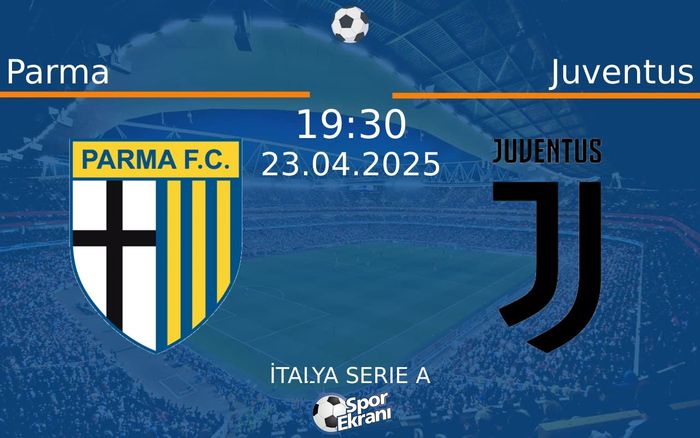 23 Nisan 2025 Parma vs Juventus maçı Hangi Kanalda Saat Kaçta Yayınlanacak? 23 Nisan 2025 Parma vs Juventus maçı Hangi Kanalda Saat Kaçta Yayınlanacak?