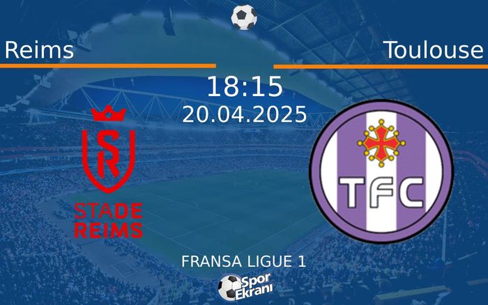 20 Nisan 2025 Reims vs Toulouse maçı Hangi Kanalda Saat Kaçta Yayınlanacak? 20 Nisan 2025 Reims vs Toulouse maçı Hangi Kanalda Saat Kaçta Yayınlanacak?