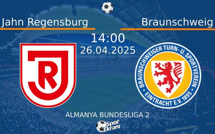 26 Nisan 2025 Jahn Regensburg vs Braunschweig maçı Hangi Kanalda Saat Kaçta Yayınlanacak? 26 Nisan 2025 Jahn Regensburg vs Braunschweig maçı Hangi Kanalda Saat Kaçta Yayınlanacak?