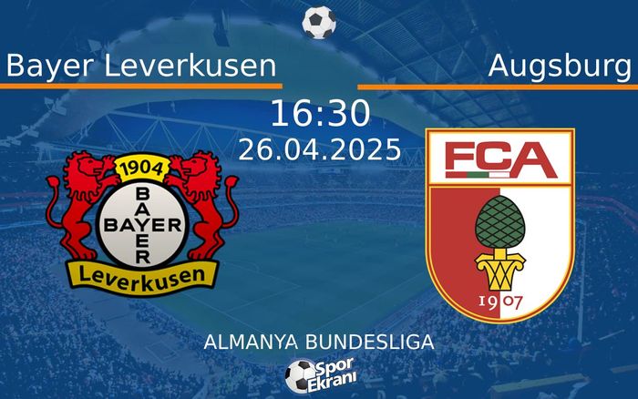 26 Nisan 2025 Bayer Leverkusen vs Augsburg maçı Hangi Kanalda Saat Kaçta Yayınlanacak? 26 Nisan 2025 Bayer Leverkusen vs Augsburg maçı Hangi Kanalda Saat Kaçta Yayınlanacak?