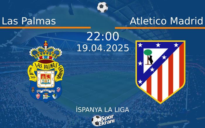 19 Nisan 2025 Las Palmas vs Atletico Madrid maçı Hangi Kanalda Saat Kaçta Yayınlanacak? 19 Nisan 2025 Las Palmas vs Atletico Madrid maçı Hangi Kanalda Saat Kaçta Yayınlanacak?