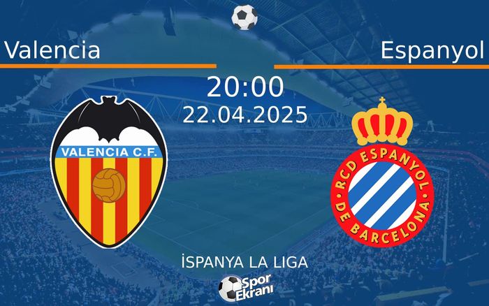 22 Nisan 2025 Valencia vs Espanyol maçı Hangi Kanalda Saat Kaçta Yayınlanacak? 22 Nisan 2025 Valencia vs Espanyol maçı Hangi Kanalda Saat Kaçta Yayınlanacak?