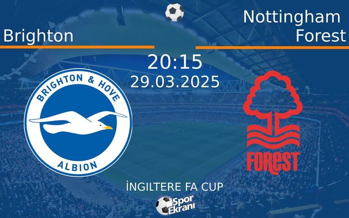 29 Mart 2025 Brighton vs Nottingham Forest maçı Hangi Kanalda Saat Kaçta Yayınlanacak? 29 Mart 2025 Brighton vs Nottingham Forest maçı Hangi Kanalda Saat Kaçta Yayınlanacak?