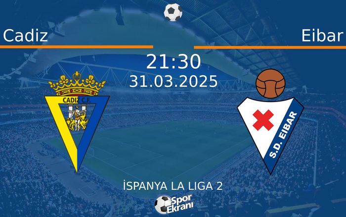31 Mart 2025 Cadiz vs Eibar maçı Hangi Kanalda Saat Kaçta Yayınlanacak? 31 Mart 2025 Cadiz vs Eibar maçı Hangi Kanalda Saat Kaçta Yayınlanacak?