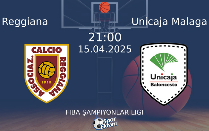 15 Nisan 2025 Reggiana vs Unicaja Malaga maçı Hangi Kanalda Saat Kaçta Yayınlanacak? 15 Nisan 2025 Reggiana vs Unicaja Malaga maçı Hangi Kanalda Saat Kaçta Yayınlanacak?