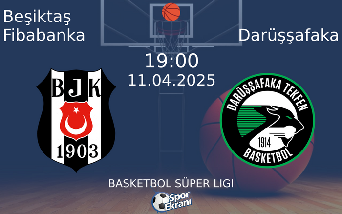 11 Nisan 2025 Beşiktaş Fibabanka vs Darüşşafaka maçı Hangi Kanalda Saat Kaçta Yayınlanacak? 11 Nisan 2025 Beşiktaş Fibabanka vs Darüşşafaka maçı Hangi Kanalda Saat Kaçta Yayınlanacak?