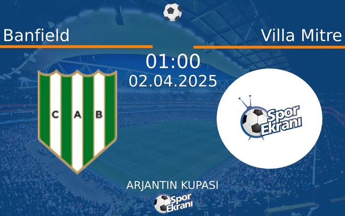 02 Nisan 2025 Banfield vs Villa Mitre maçı Hangi Kanalda Saat Kaçta Yayınlanacak? 02 Nisan 2025 Banfield vs Villa Mitre maçı Hangi Kanalda Saat Kaçta Yayınlanacak?