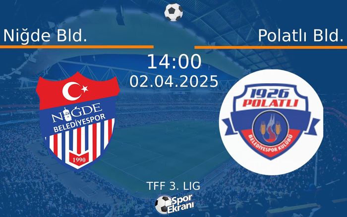 02 Nisan 2025 Niğde Bld. vs Polatlı Bld. maçı Hangi Kanalda Saat Kaçta Yayınlanacak?