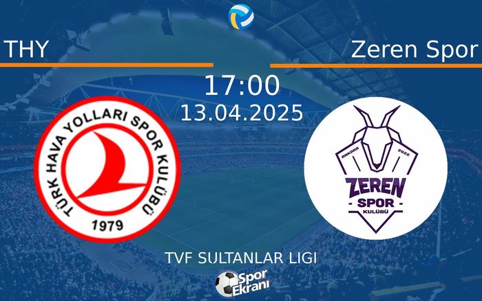 13 Nisan 2025 THY vs Zeren Spor maçı Hangi Kanalda Saat Kaçta Yayınlanacak? 13 Nisan 2025 THY vs Zeren Spor maçı Hangi Kanalda Saat Kaçta Yayınlanacak?