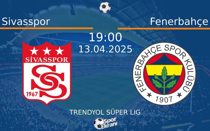 13 Nisan 2025 Sivasspor vs Fenerbahçe maçı Hangi Kanalda Saat Kaçta Yayınlanacak? 13 Nisan 2025 Sivasspor vs Fenerbahçe maçı Hangi Kanalda Saat Kaçta Yayınlanacak?