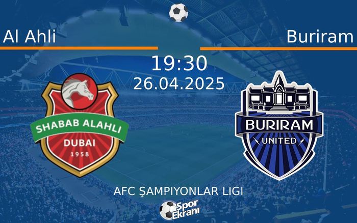 26 Nisan 2025 Al Ahli vs Buriram maçı Hangi Kanalda Saat Kaçta Yayınlanacak?