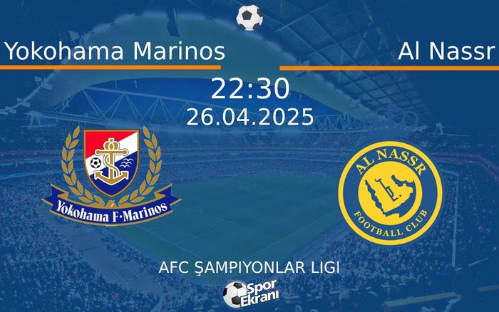 26 Nisan 2025 Yokohama Marinos vs Al Nassr maçı Hangi Kanalda Saat Kaçta Yayınlanacak? 26 Nisan 2025 Yokohama Marinos vs Al Nassr maçı Hangi Kanalda Saat Kaçta Yayınlanacak?