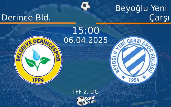 06 Nisan 2025 Derince Bld. vs Beyoğlu Yeni Çarşı maçı Hangi Kanalda Saat Kaçta Yayınlanacak? 06 Nisan 2025 Derince Bld. vs Beyoğlu Yeni Çarşı maçı Hangi Kanalda Saat Kaçta Yayınlanacak?